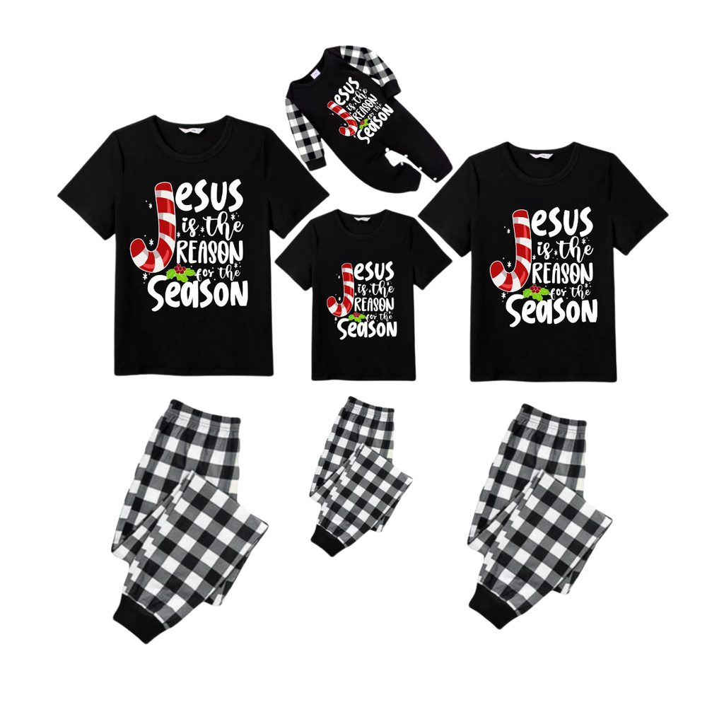 Jesus Is The Reason For The Season Family Christmas Pajamas Set - Black Top Black and White Plaid Pants White Graphic Text